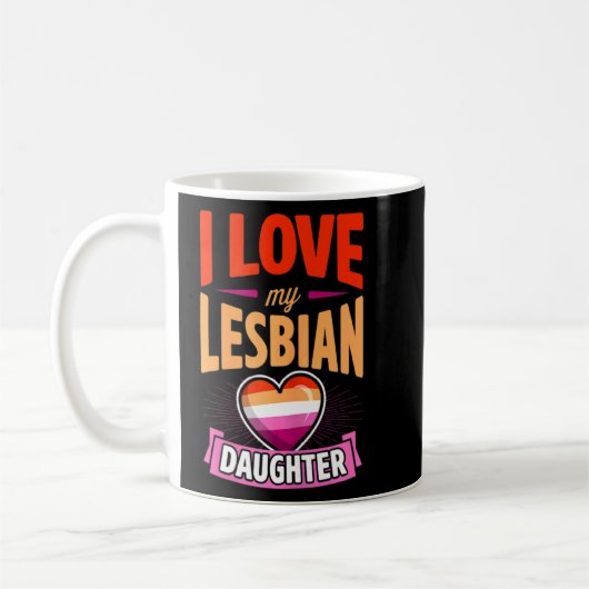 Liebe meiner lesbischen Tochter Proud Lgbtq Mama Kaffeetasse (Links)