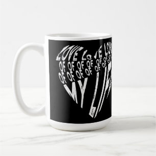 Liebe meines Lebens Schwarz-Weiß-Typografie-Design Kaffeetasse