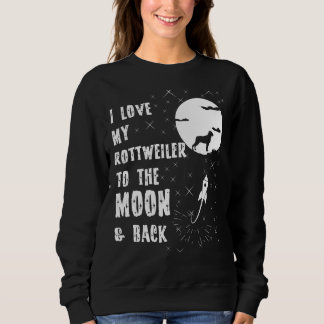 Liebe meines Rottweilers zum Mond und zurück Sweatshirt
