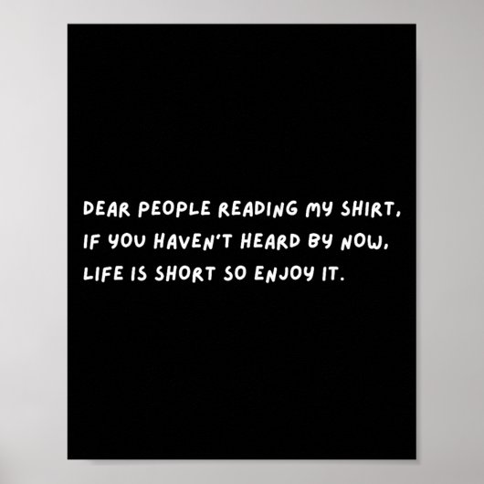 Liebe Menschen Das Leben ist Kurz, also genießen S Poster (Vorne)