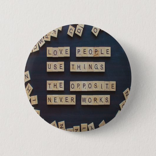 Liebe Menschen verwenden Dinge, positive Worte Button (Vorderseite)