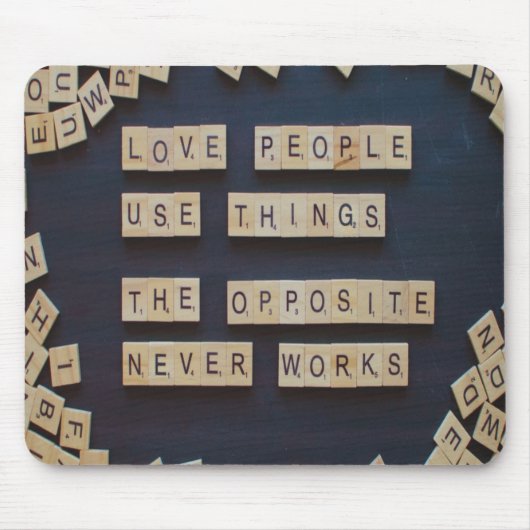 Liebe Menschen verwenden Dinge, positive Worte Mousepad (Vorne)