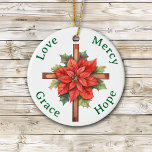 Liebe Mercy Grace Hope Poinsettia Cross Christmas Keramik Ornament<br><div class="desc">Das Holzkreuz an diesem Weihnachtsschmuck hat in seiner Mitte eine leuchtend rote Poinsettienblüte. Der grüne Text um ihn herum sagt "Liebe Gnade Hope" In Ihrer Zuhause während der Feriensaison,  dieses Ornament ist eine Erinnerung von dem,  was die Saison ist. Beide Seiten des Ornaments haben das gleiche Design.</div>