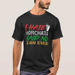 Liebe Mexikanische Getränke ich hasste Horchata sa T-Shirt