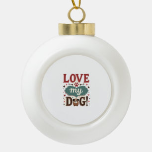 Liebe mich, liebe meinen Hund Vintage süßer Pfoten Keramik Kugel-Ornament