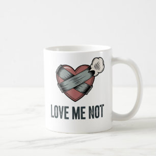 Liebe mich nicht Lustiges Herzschmerz-Design Kaffeetasse