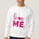 Liebe MICH Sweatshirt (Vorderseite)