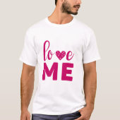 Liebe MICH T-Shirt (Vorderseite)