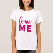 Liebe MICH T-Shirt (Vorderseite)