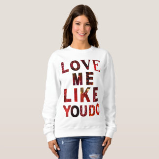 Liebe mich, wie du es tust Romantisches Ästhetik S Sweatshirt