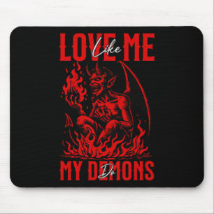 Liebe mich wie meine Dämonen es tun Emo Halloween Mousepad
