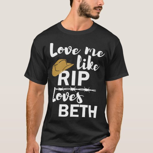 Liebe mir wie Rip Lieben Beth Yellowstone T - Shir T-Shirt (Vorderseite)