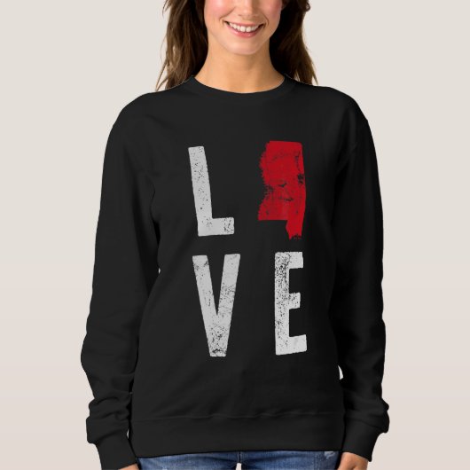 Liebe Mississippi Karte Amerikanische Unabhängigke Sweatshirt (Vorderseite)