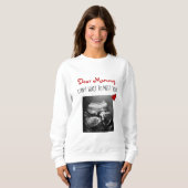 Liebe Mommy kann nicht warten, Sie zu treffen! Sweatshirt (Vorne ganz)