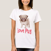 Liebe Mops Welpendog Graphic T - Shirt (Vorderseite)