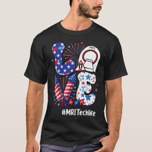 Liebe MRI Tech Life USA Flaggen Feuerwerk 4. Juli T-Shirt