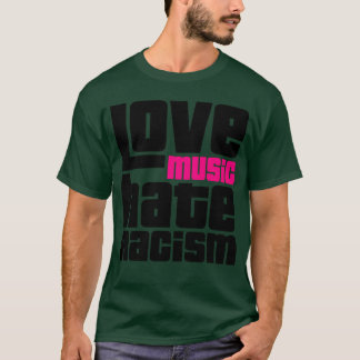 Liebe Music Hass Rassismus Geschenk T-Shirt