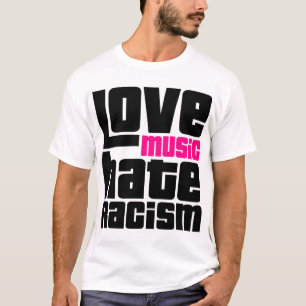 Liebe Music hasst Rassismus T-Shirt