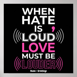 Liebe muss lauter sein Inspirierende Anti-Hass-Typ Poster
