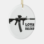 Liebe muss nie AR-15 neu laden Keramik Ornament (Rechts)
