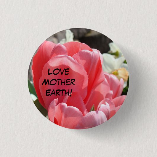 Liebe-Mutter-Erde! Knöpfe Tulpe-Blumen-Garten Button (Vorderseite)