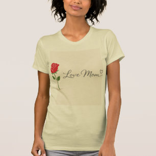 Liebe Mutti Rose T-Shirt