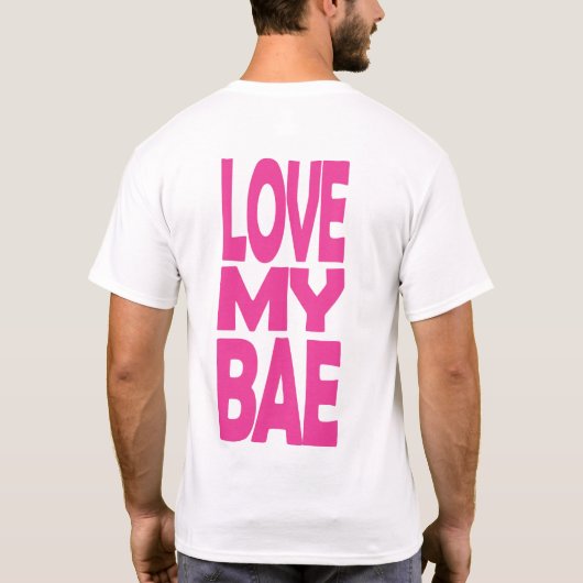Liebe My Bae - Fett rosa Back Print T - Shirt (Rückseite)