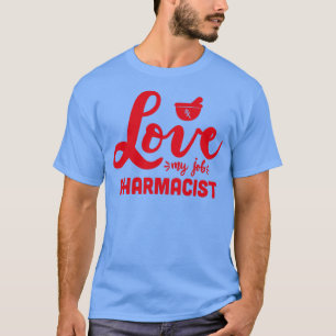 Liebe My Job Apotheker Apotheke Lebensapotheke rx T-Shirt