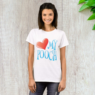 Liebe My Pooch T-Shirt