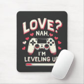 Liebe Nah I'm Leveling Gaming Valentine Day Mousepad (Mit Mouse)