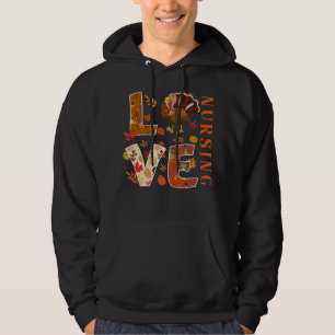 LIEBE nährt Krankenschwestern Geschenke Türkei Her Hoodie
