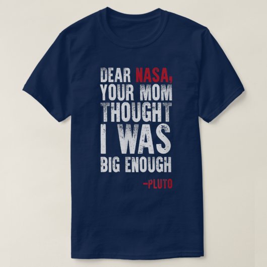 Liebe NASA Ihr Mama Joke Pluto Big genug T-Shirt (Design vorne)