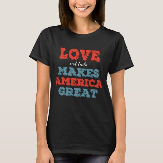 Liebe-nicht Hass stellt Amerika großes T-Shirt (Vorderseite)