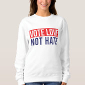 Liebe nicht hassen sweatshirt (Vorderseite)