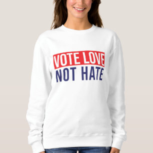Liebe nicht hassen sweatshirt