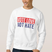 Liebe nicht hassen Sweatshirt (Vorderseite)
