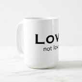Liebe nicht Liebe Kaffeetasse (Vorderseite Links)