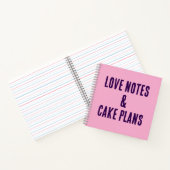 Liebe Notizen und Kuchen Pläne Notebook! Notizblock (Innenseite)