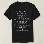 Liebe oder Hass mich Shakespeare Zitat T-Shirt (Design vorne)