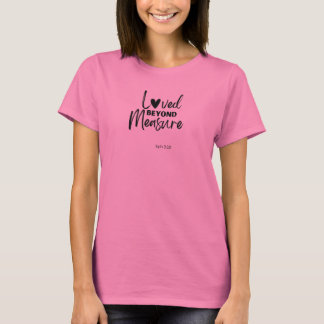 Liebe ohne Maß Eph 3,19 T-Shirt