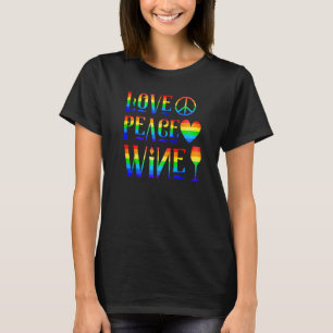 Liebe Peace Wine Rainbow Pride Toleranz LGBT T-Shirt