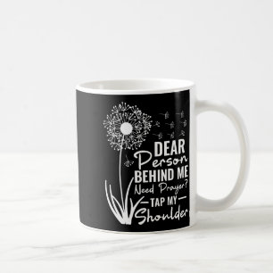 Liebe Person Hinter Mir Brauche Gebet Tippe Auf Me Kaffeetasse
