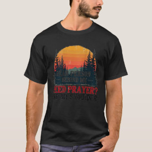 Liebe Person Hinter Mir Brauche Gebet Tippe Meine T-Shirt