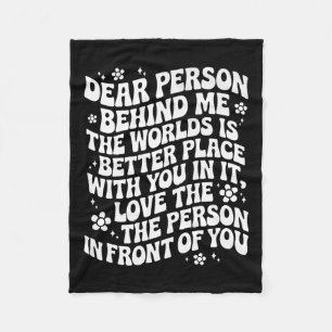 Liebe Person hinter mir Die Welt ist ein besserer  Fleecedecke