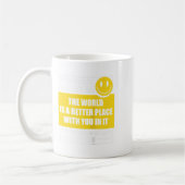 Liebe Person hinter mir Die Welt ist ein besserer  Kaffeetasse (Links)