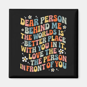 Liebe Person hinter mir Die Welt ist ein besserer  Magnet