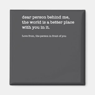 Liebe Person Hinter Mir Die Welt Ist Ein Besserer  Magnet