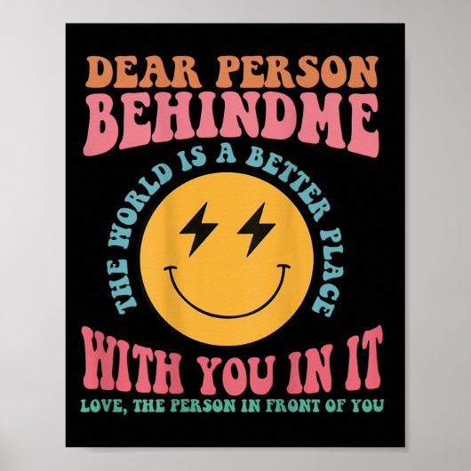 Liebe Person hinter mir Die Welt ist ein besserer Poster (Vorne)