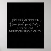 Liebe Person hinter mir Die Welt ist ein besserer Poster (Vorne)