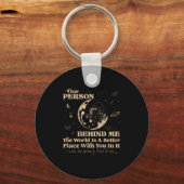 Liebe Person hinter mir Die Welt ist ein besserer Schlüsselanhänger (Vorderseite)
